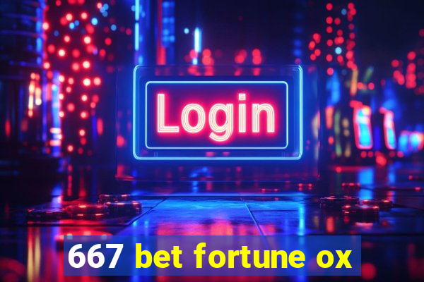 667 bet fortune ox